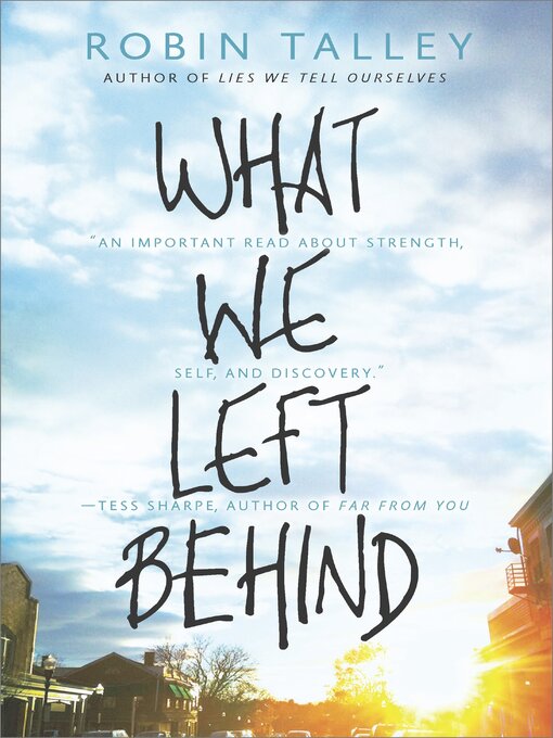 Title details for What We Left Behind by Robin Talley - Available